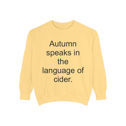 Autumn Speaks in the Language of Cider Sweatshirt