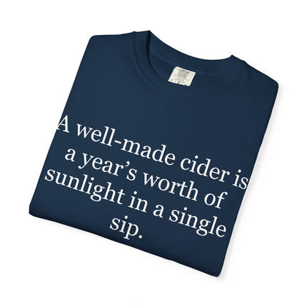 Cider Quote T‑Shirt — “A well-made cider is a year's worth of sunlight in a single sip.”