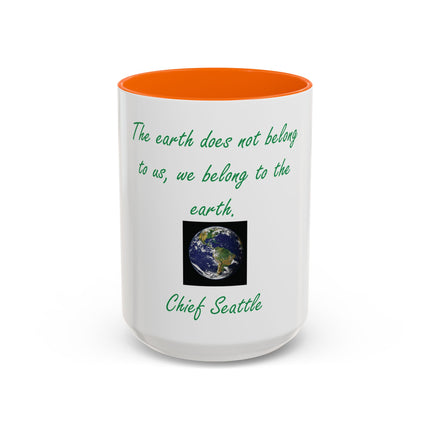 Earth Quote Coffee Mug — "The earth does not belong to us, we belong to the earth"