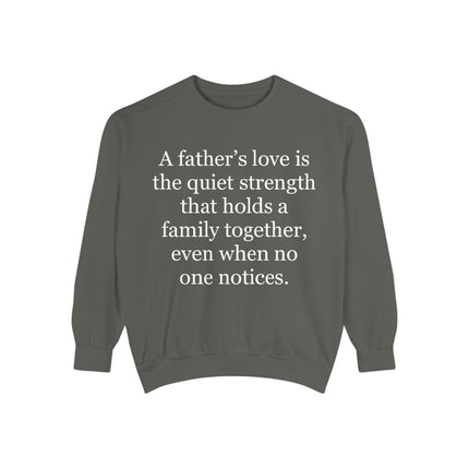 Father’s Love Quote Sweatshirt — "A father's love is the quiet strength..." Crewneck