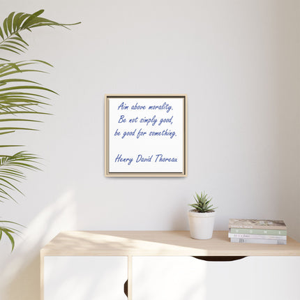 Framed Canvas Quote Art – “Aim Above Morality” Thoreau Inspirational Print