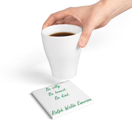 Inspirational Quote Coaster – “Be Silly, Be Honest, Be Kind”