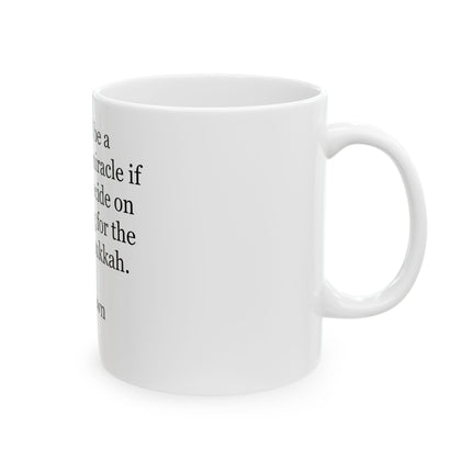 Hanukkah Miracle Quote Mug — Funny Jewish Holiday Ceramic Coffee Cup (11oz/15oz)