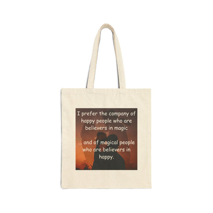 Canvas Tote Bag — "I Prefer the Company of Happy People Who Are Believers in Magic" Inspirational Quote