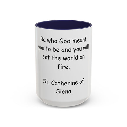 St. Catherine of Siena Quote Accent Coffee Mug – "Be Who God Meant You To Be" Inspirational Religious Mug