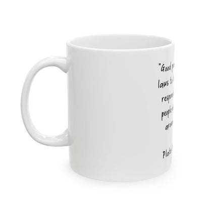 Plato Quote Mug — "Good people do not need laws to tell them to act responsibly" Ceramic Coffee Cup (11oz/15oz)