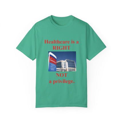 Healthcare Is a Right Tee – Unisex Garment-Dyed Statement Shirt