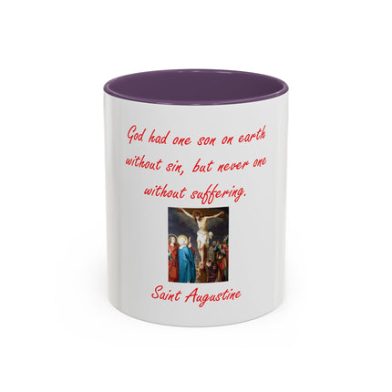 St. Augustine Quote Crucifixion Coffee Mug — “God had one Son on earth without sin, but never one without suffering.” (11/15 oz)