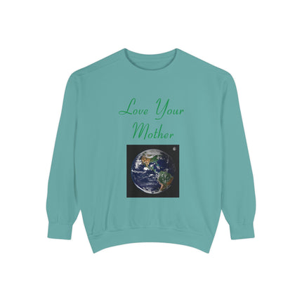 Love Your Mother Sweatshirt - Unisex Eco-Friendly Garment-Dyed Crewneck