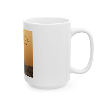 Ceramic Mug — Inspirational Shipwreck Quote "Be Careful Who You Let On Your Ship"
