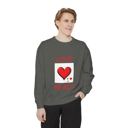 Love Heals Sweatshirt – Unisex Garment-Dyed Top for Heart & Hope