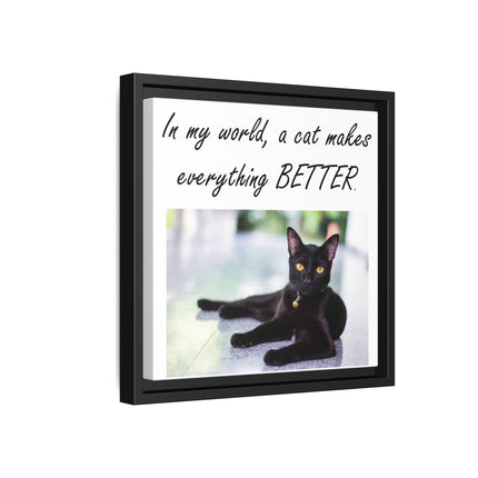 Framed Matte Canvas – "In my world, a cat makes everything BETTER" Cat Wall Art