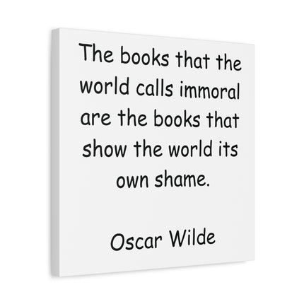 Oscar Wilde Quote Canvas - "The books that the world calls immoral..." Stretched Matte Wall Art