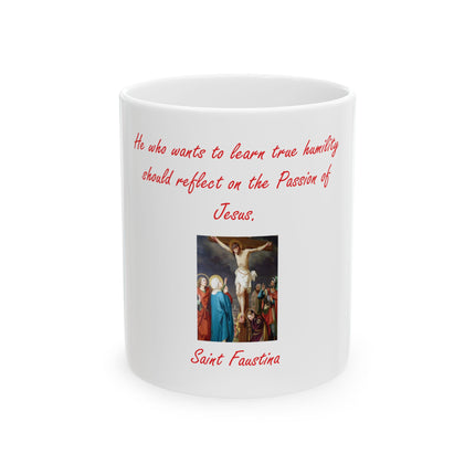 Saint Faustina Passion of Jesus Ceramic Mug — Inspirational Faith Quote (11oz/15oz)