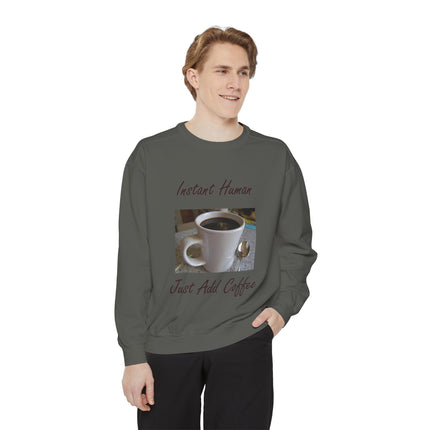 Coffee Lover's Unisex Sweatshirt - 'Instant Human, Just Add Coffee'