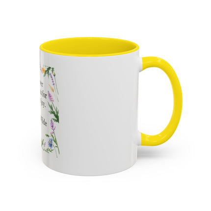Coffee Mug — "A flower blossoms for its own joy." Oscar Wilde Floral Accent Mug