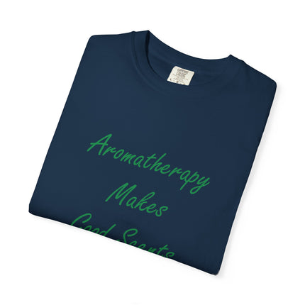 Aromatherapy Makes Good Scents T-Shirt — Punny Essential Oils Tee