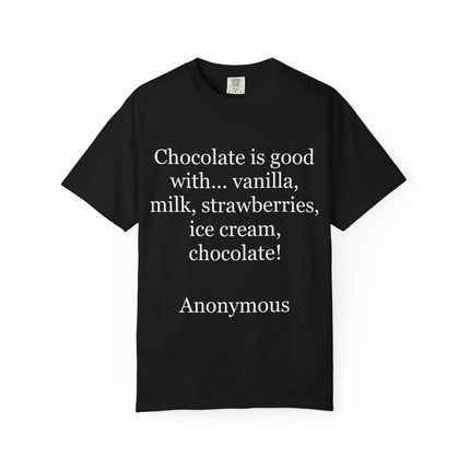 Chocolate Is Good T-Shirt — Funny Dessert Quote Tee