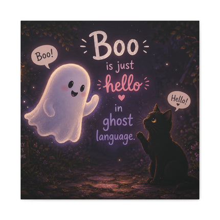 Halloween Ghost Canvas Print — "Boo is just hello in ghost language"
