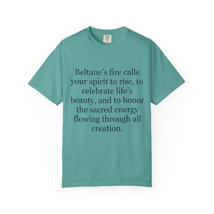 Garment‑dyed unisex T‑shirt with the quote “Beltane’s fire calls your spirit to rise” in minimalist centered text