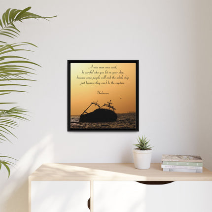 Sunset Shipwreck Wall Art - 'Be Careful Who You Let On Your Ship' Framed Canvas