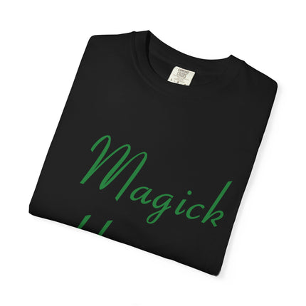 Unisex Garment-Dyed T-Shirt - 'Magick Happens' Inspirational Tee