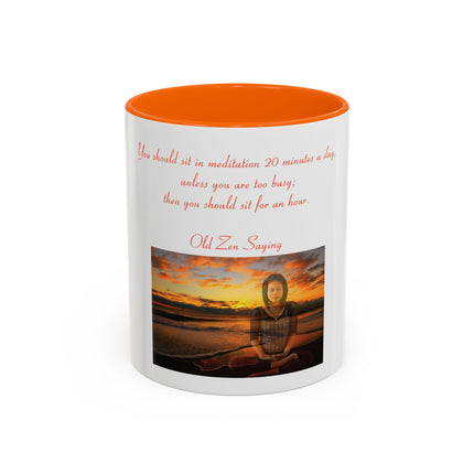 Meditation Quote Coffee Mug — "If you should sit in meditation 20 minutes a day..."