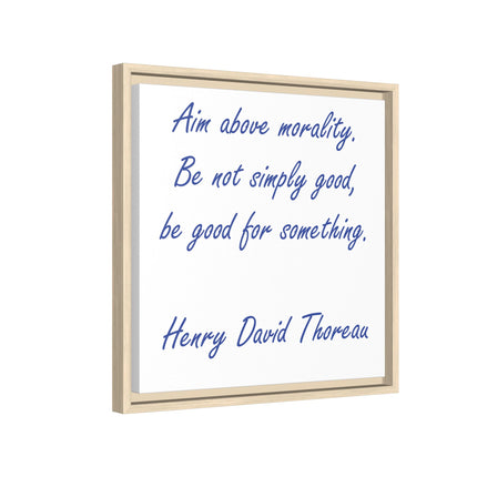 Framed Canvas Quote Art – “Aim Above Morality” Thoreau Inspirational Print
