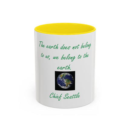Earth Quote Coffee Mug — "The earth does not belong to us, we belong to the earth"