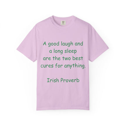 Unisex Garment-Dyed T-Shirt - "A Good Laugh and a Long Sleep" Irish Proverb Tee
