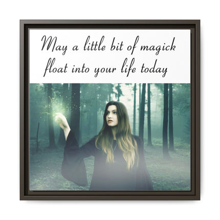 Framed Canvas Art — “May a Little Bit of Magick Float Into Your Life Today”