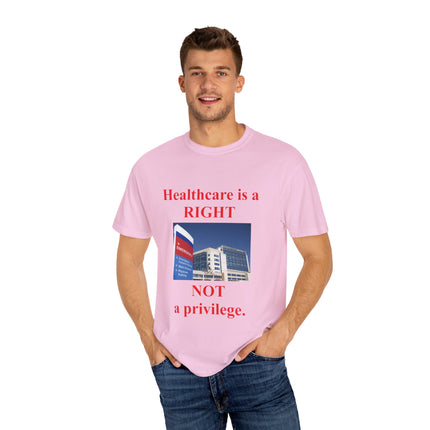 Healthcare Is a Right Tee – Unisex Garment-Dyed Statement Shirt