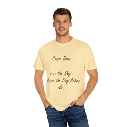 Carpe Diem T-Shirt – “Seize the Day… Before It Seizes You” – Unisex Fit