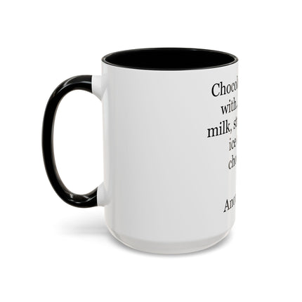Chocolate Is Good With… Quote Coffee Mug — Funny Dessert Lover Ceramic Accent Mug