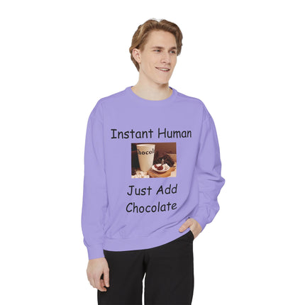 Funny Unisex Sweatshirt - Instant Human, Just Add Chocolate