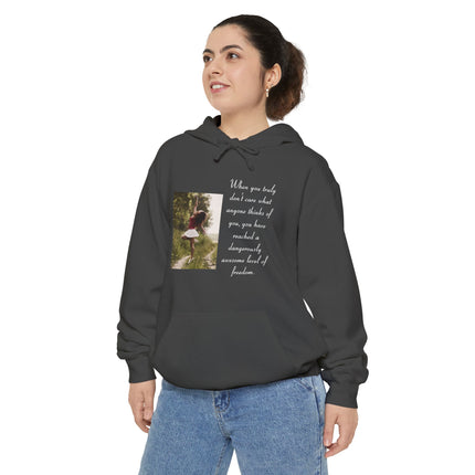 Hoodie — Photo Quote 'When you truly don't care what anyone thinks...' Cozy Graphic Pullover