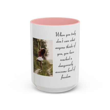 Freedom Quote Accent Coffee Mug — "When you truly don't care" Inspirational Photo Mug (11/15oz)