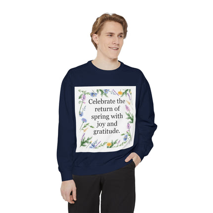 Spring Floral Sweatshirt — "Celebrate the return of spring with joy and gratitude"