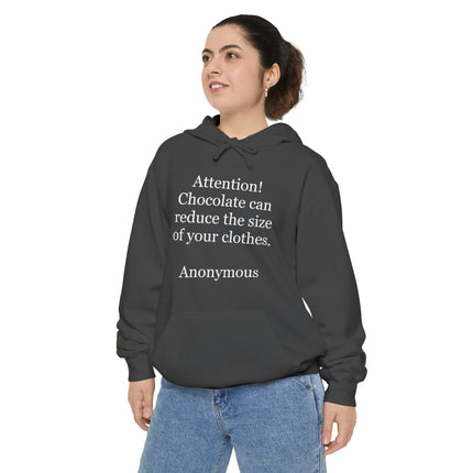 Attention! Chocolate Can Reduce the Size of Your Clothes - Unisex Garment-Dyed Hoodie
