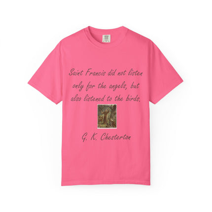 Saint Francis Nature T-Shirt — “Saint Francis did not listen only for the angels, but also listened to the birds.”