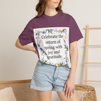 Spring Floral T-Shirt — “Celebrate the return of spring with joy and gratitude.”