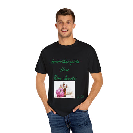 Aromatherapy T-Shirt – “Aromatherapists Have More Scents” Unisex Tee