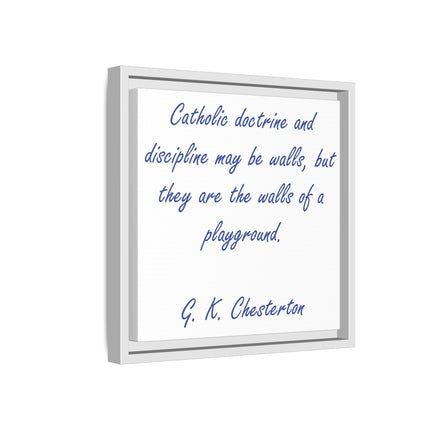 Framed Canvas Print — G.K. Chesterton Quote: “Catholic doctrine and discipline may be walls…”