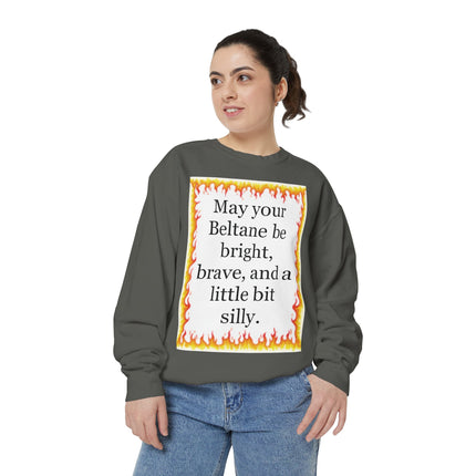 Beltane Fire Quote Sweatshirt — “May your Beltane be bright, brave, and a little bit silly.”