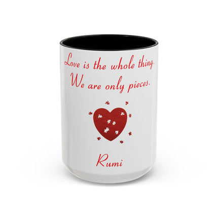 Love Is the Whole Thing Mug – 15oz Accent Cup for Romantic Souls