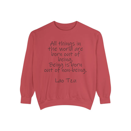 Lao Tzu Quote Sweatshirt — "All things in the world are born out of being..."