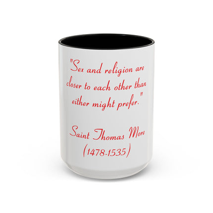 Coffee Mug — Quote: “Sex and religion are closer to each other…” — Saint Thomas More (1478-1535)
