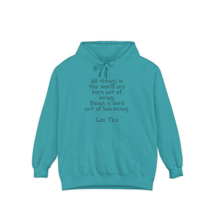 Hoodie — "All things in the world are born out of being" Lao Tzu Quote Cozy Hoodie