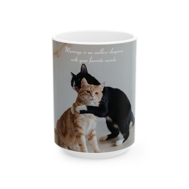 Cat Lovers Ceramic Mug – 15oz Cup with Sleepover Marriage Quote