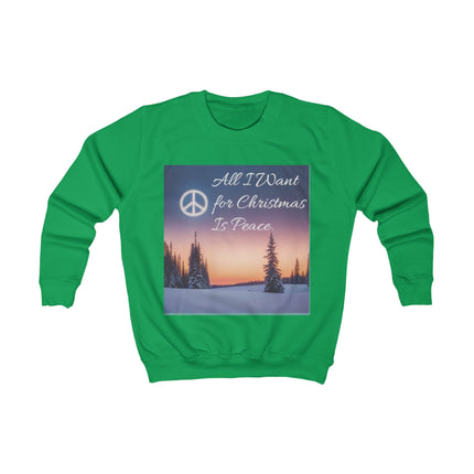 Kids Sweatshirt — "All I Want for Christmas Is Peace" Holiday Peace Graphic